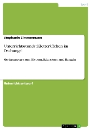 Unterrichtsstunde: Kletteräffchen im Dschungel - Stephanie Zimmermann
