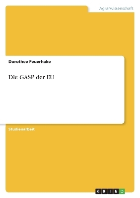 Die GASP der EU - Dorothee Feuerhake