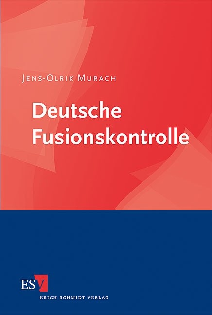 Deutsche Fusionskontrolle - Jens-Olrik Murach