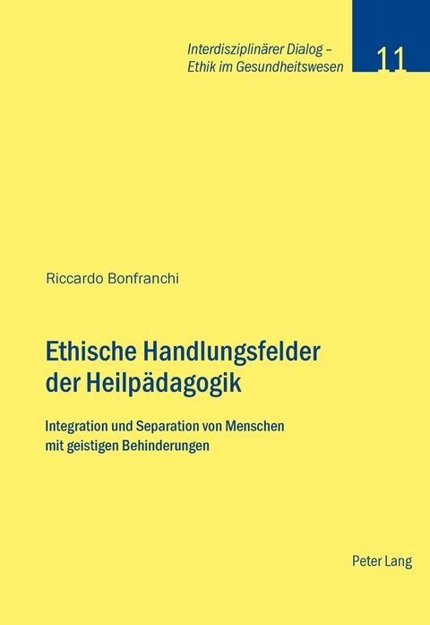 Ethische Handlungsfelder der Heilp&auml;dagogik - Riccardo Bonfranchi