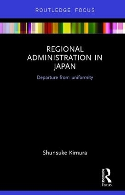 Regional Administration in Japan - Shunsuke Kimura