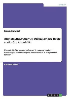 Implementierung von Palliative Care in die stationÃ¤re Altenhilfe