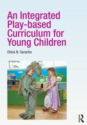 An Integrated Play-based Curriculum for Young Children - Olivia N. Saracho