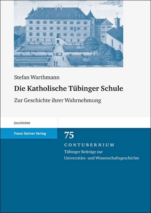 Die Katholische T&uuml;binger Schule - Stefan Warthmann