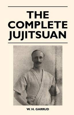 The Complete Jujitsuan - W. H. Garrud