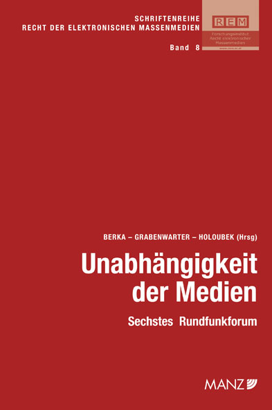 Unabh&auml;ngigkeit der Medien Sechstes Rundfunkforum - 