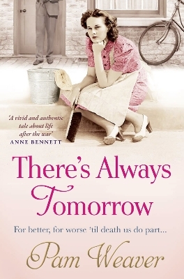 There&rsquo;s Always Tomorrow - Pam Weaver