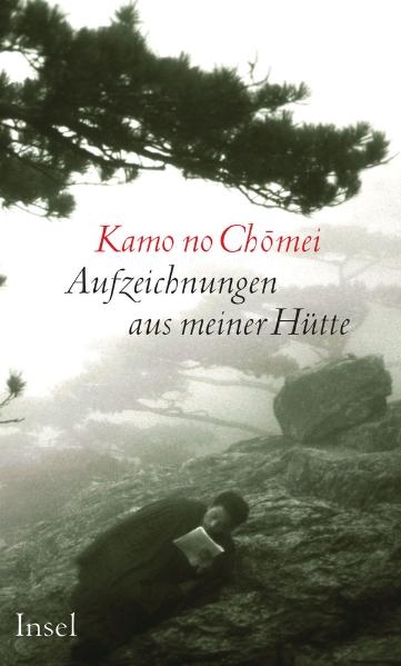 Aufzeichnungen aus meiner H&uuml;tte - Kamo Kamo no Chomei