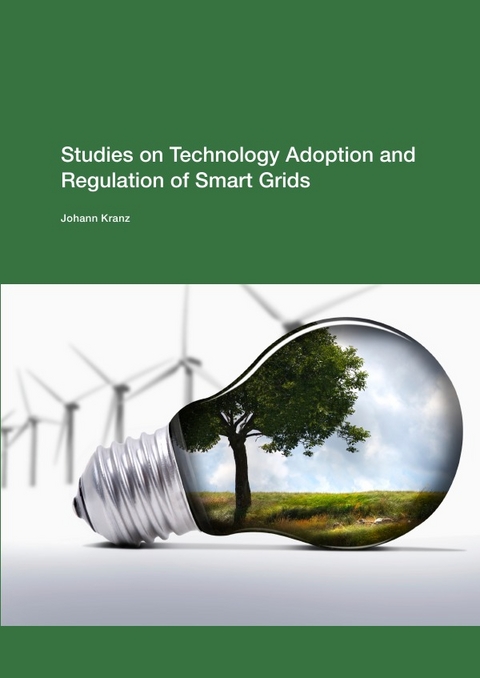 Studies on Technology Adoption and Regulation of Smart Grids - Johann Kranz