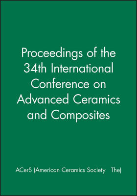 Proceedings of the 34th International Conference on Advanced Ceramics and Composites
