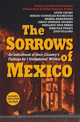The Sorrows of Mexico - Lydia Cacho, Anabel Hern&aacute;ndez, Juan Villoro, Diego Enrique Osorno, Sergio Gonz&aacute;lez Rodr&iacute;guez