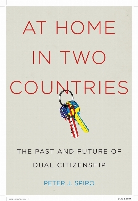 At Home in Two Countries - Peter J Spiro