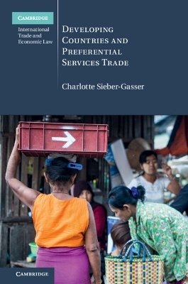 Developing Countries and Preferential Services Trade - Charlotte Sieber-Gasser
