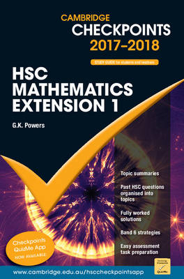 Cambridge Checkpoints HSC Mathematics Extension 1 2017&ndash;19 - G. K. Powers