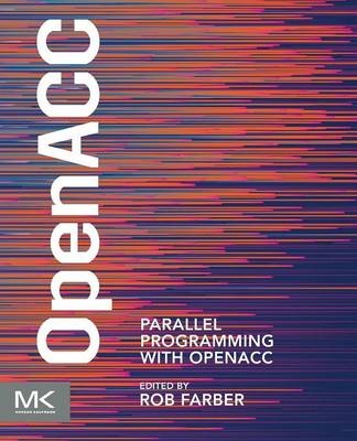 Parallel Programming with OpenACC - Rob Farber