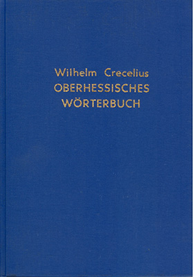 Oberhessisches W&ouml;rterbuch - Wilhelm Crecelius