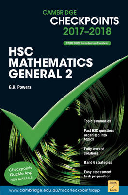 Cambridge Checkpoints HSC Mathematics General 2 2017&ndash;18 - G. K. Powers