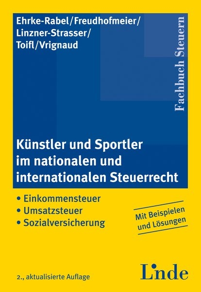 K&uuml;nstler und Sportler im nationalen und internationalen Steuerrecht - Tina Ehrke-Rabel, Martin Freudhofmeier, Maria Linzner-Strasser, Gerald Toifl, Petra Vrignaud