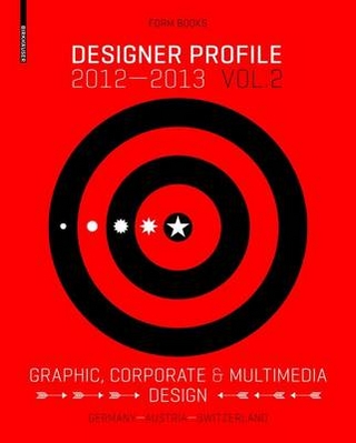 Designer Profile 2012/2013:  Volume 2. Graphic + Multimedia Design (ger/eng)