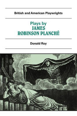 Plays by James Robinson Planch&eacute; - 