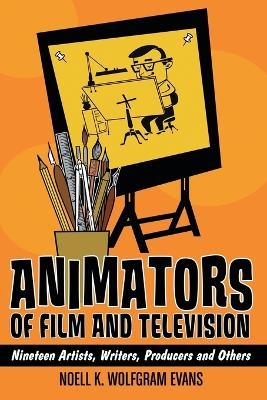 Animators of Film and Television - Noell K. Wolfgram Evans