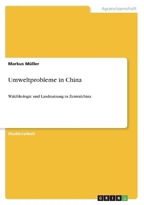 Umweltprobleme in China - Markus M&uuml;ller