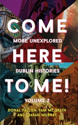 Come Here to Me! Volume 2 - Donal Fallon, Sam McGrath, Ciar&aacute;n Murray