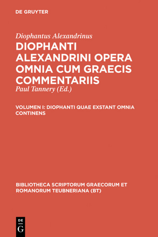 Diophantus Alexandrinus: Diophanti Alexandrini opera omnia cum Graecis commentariis / Diophanti quae exstant omnia continens