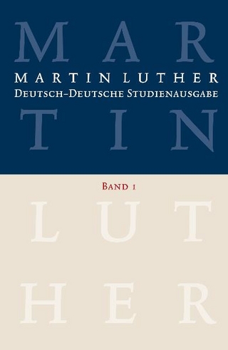 Martin Luther: Deutsch-Deutsche Studienausgabe Band 1