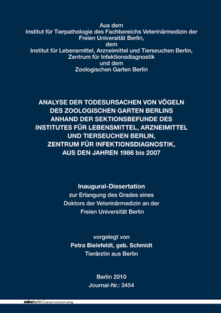 ANALYSE DER TODESURSACHEN VON VÖGELN DES ZOOLOGISCHEN GARTEN BERLINS ANHAND DER SEKTIONSBEFUNDE DES INSTITUTES FÜR LEBENSMITTEL, ARZNEIMITTEL UND TIERSEUCHEN BERLIN, ZENTRUM FÜR INFEKTIONSDIAGNOSTIK, AUS DEN JAHREN 1986 bis 2007