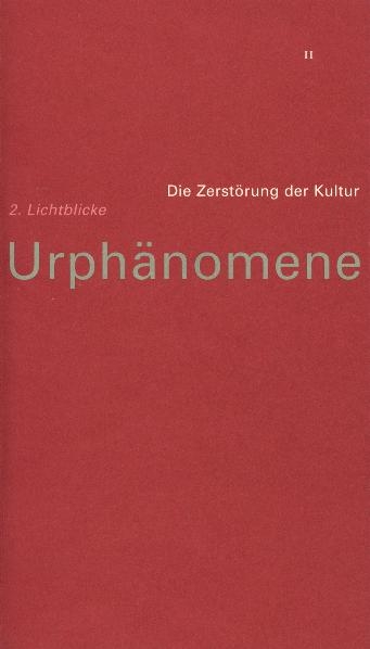 Urph&auml;nomene. Denkschriften f&uuml;r Hinschaudende. Weltmacht Rudolf Steiner / Die Zerst&ouml;rung der Kultur /Lichtblicke - 
