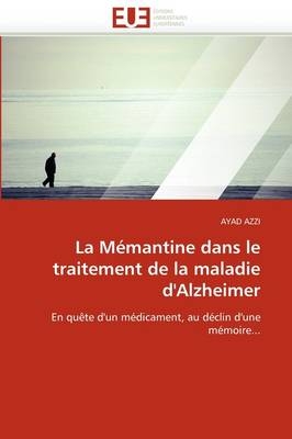 La m&eacute;mantine dans le traitement de la maladie d'alzheimer -  Azzi-A