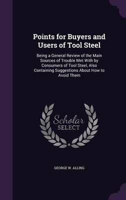 Points for Buyers and Users of Tool Steel