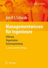 Managementwissen f&uuml;r Ingenieure - Adolf J. Schwab