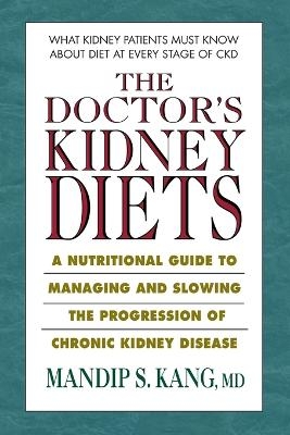 The Doctor's Kidney Diets - Mandip S. Kang
