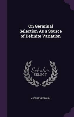 On Germinal Selection As a Source of Definite Variation