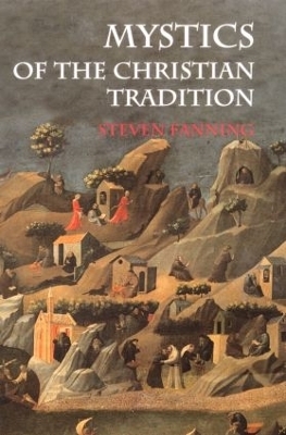 Mystics of the Christian Tradition - Steven Fanning