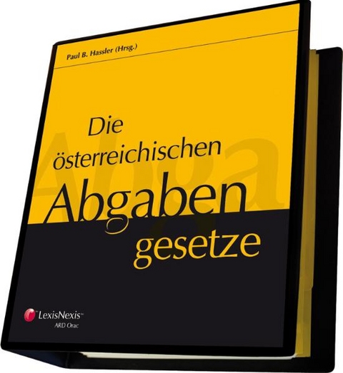 Die &ouml;sterreichischen Abgabengesetze. Loseblattausgabe / Gesamtwerk 1.- 90. Lieferung - Paul F Hassler