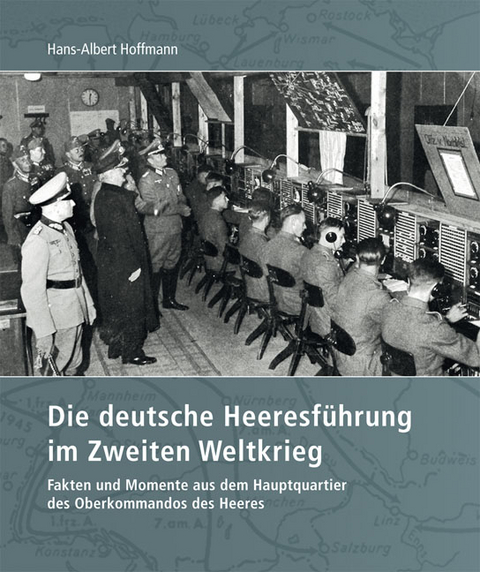 Die deutsche Heeresf&uuml;hrung im Zweiten Weltkrieg - Hans-Albert Hoffmann