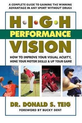High Performance Vision - Dr. Donald S. Teig
