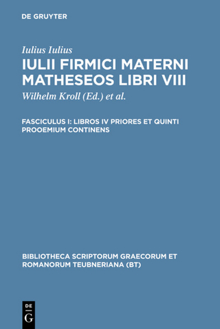 Iulius Firmicus Maternus: Matheseos libri VIII / Libros IV priores et quinti prooemium continens