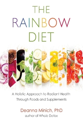 The Rainbow Diet - Deanna Minich
