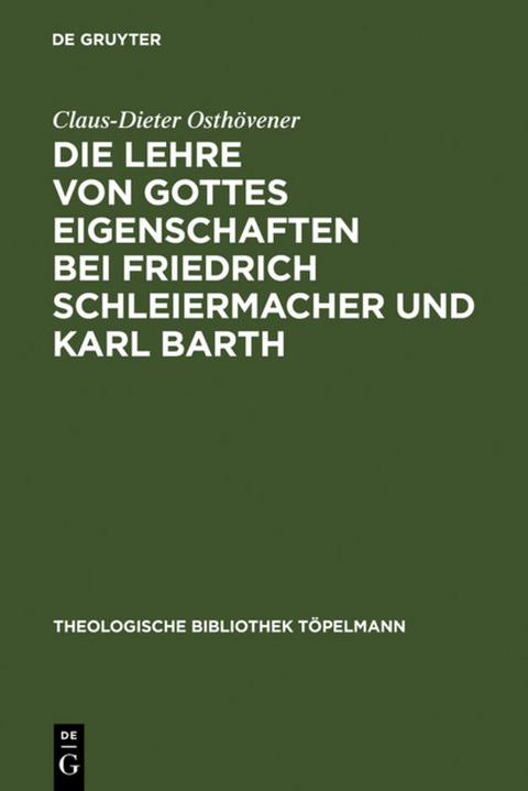 Die Lehre von Gottes Eigenschaften bei Friedrich Schleiermacher und Karl Barth - Claus-Dieter Osth&ouml;vener