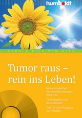 Tumor raus - rein ins Leben! - Carola Ries von Heeg