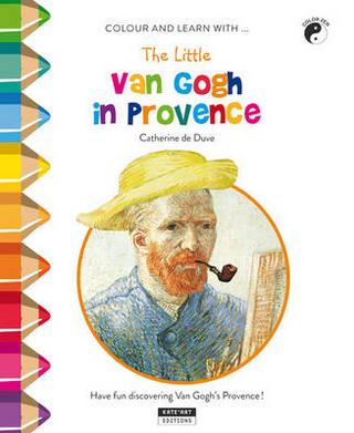 Little Van Gogh in Provence: Have Fun Discovering Van Gogh's Provence!