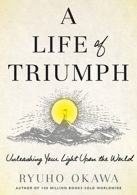 A Life of Triumph - Ryuho Okawa