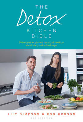 The Detox Kitchen Bible - Lily Simpson, Rob Hobson