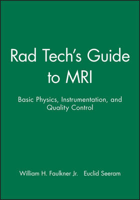 Rad Tech's Guide to MRI - William H. Faulkner  Jr.
