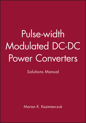 Pulse-width Modulated DC-DC Power Converters - Marian K. Kazimierczuk