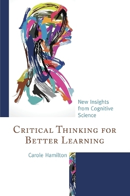 Critical Thinking for Better Learning - Carole Hamilton